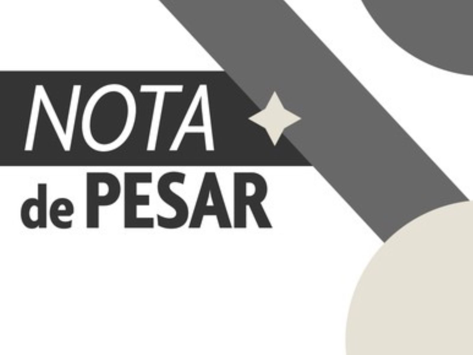 Imagem de fundo branco com faixas e círculos cinzas. Em destaque, o texto "NOTA de PESAR" simboliza um aviso de luto ou comunicado de falecimento, acompanhado de uma estrela clara.