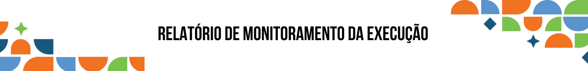 Banner capa do relatório de monitoramento da execução.